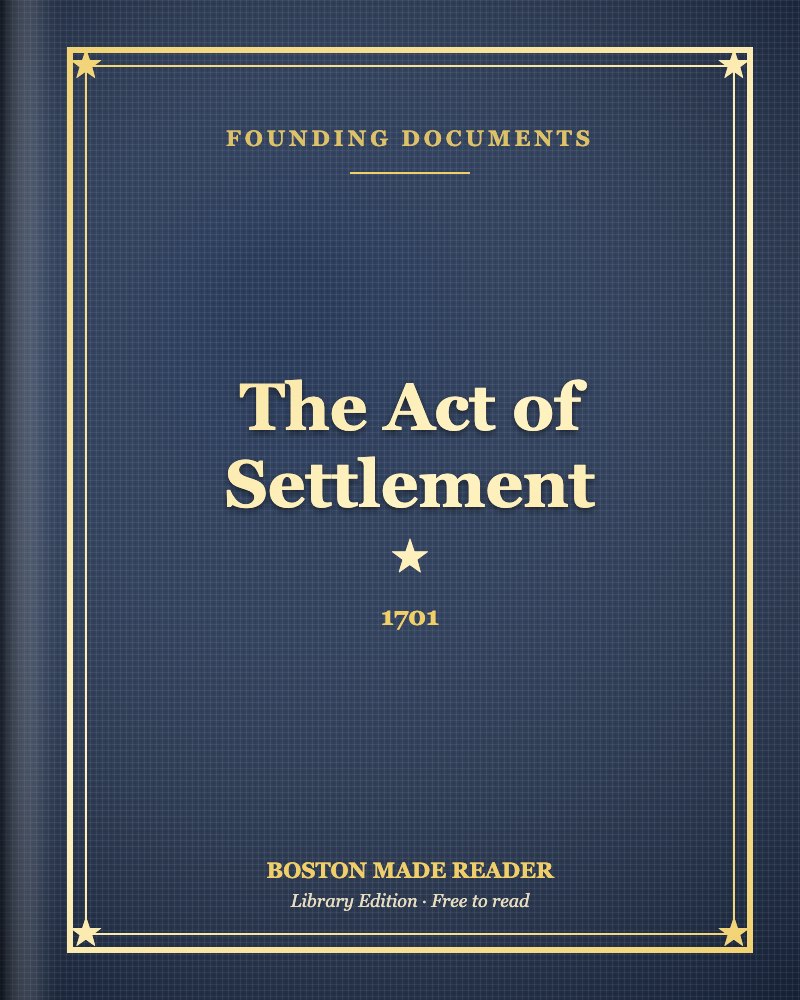The Act of Settlement (1701): Boston Made Reader library cover, Founding Documents shelf