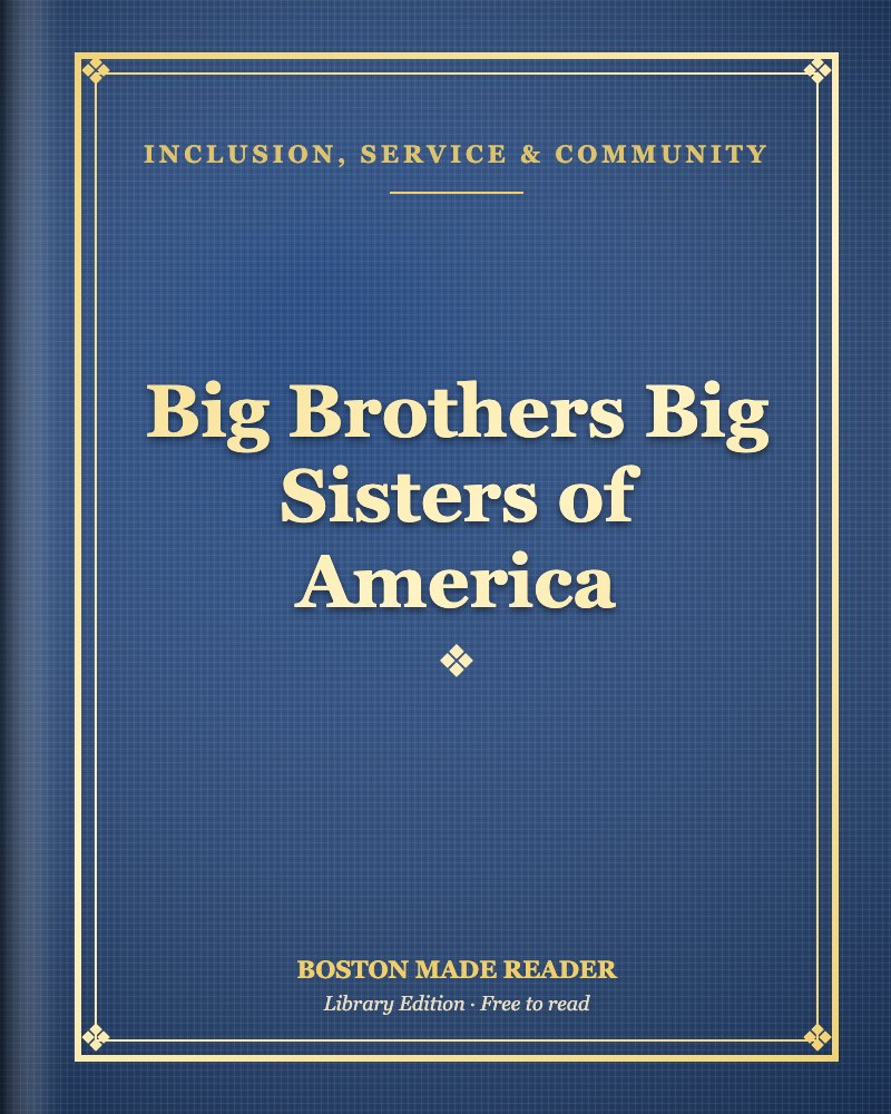Big Brothers Big Sisters of America: Boston Made Reader library cover, Inclusion, Service & Community shelf