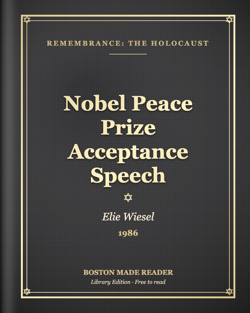 Nobel Peace Prize Acceptance Speech by Elie Wiesel (1986): Boston Made Reader library cover, Remembrance: The Holocaust shelf