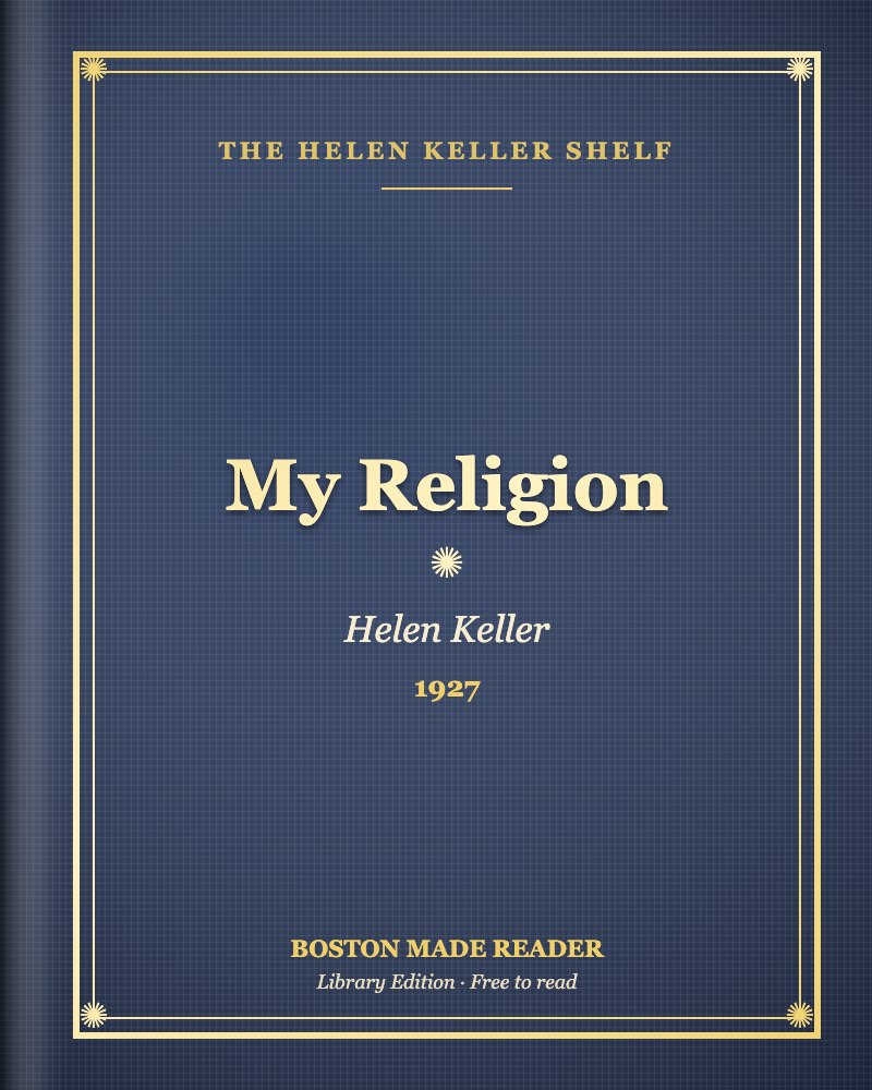 My Religion by Helen Keller (1927): Boston Made Reader library cover, The Helen Keller Shelf shelf
