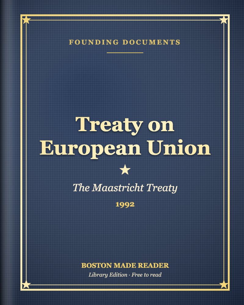 Treaty on European Union by The Maastricht Treaty (1992): Boston Made Reader library cover, Founding Documents shelf