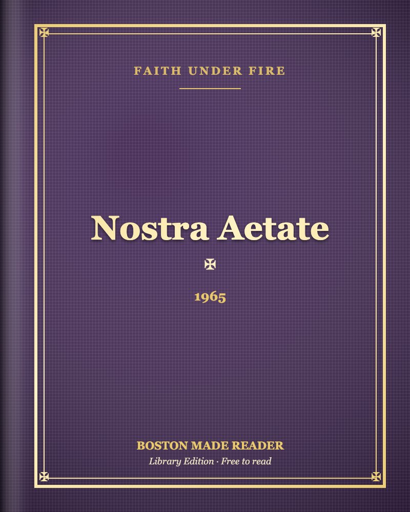 Nostra Aetate (1965): Boston Made Reader library cover, Faith Under Fire shelf