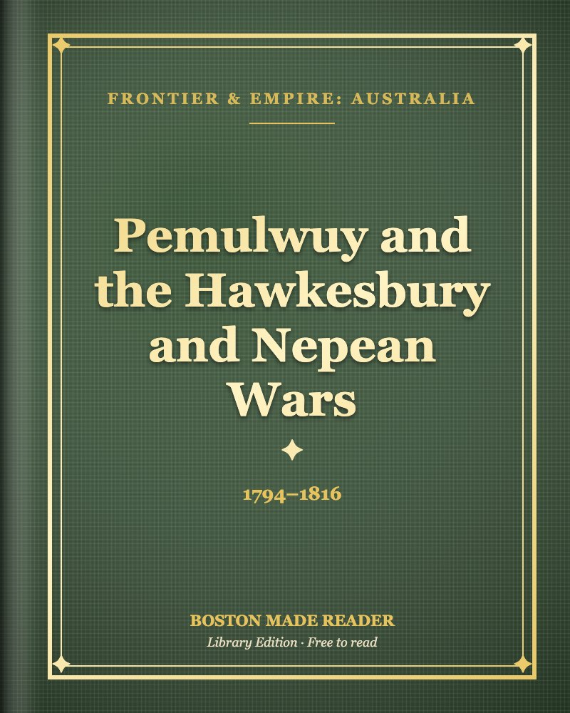Pemulwuy and the Hawkesbury and Nepean Wars (1794–1816): Boston Made Reader library cover, Frontier & Empire: Australia shelf