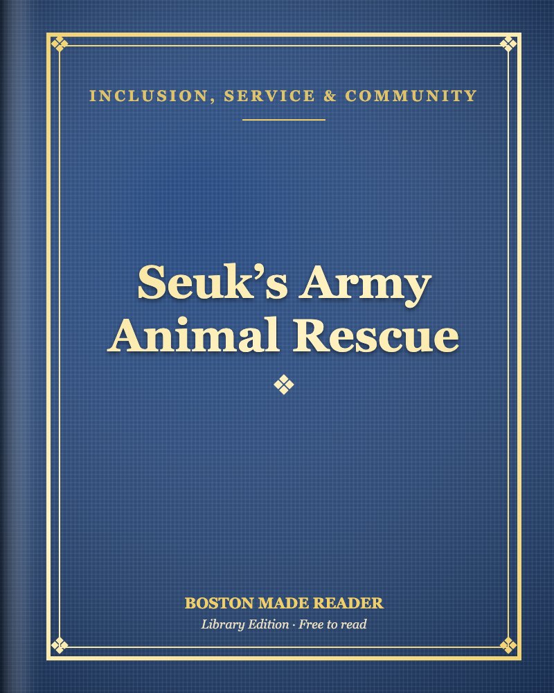 Seuk’s Army Animal Rescue: Boston Made Reader library cover, Inclusion, Service & Community shelf