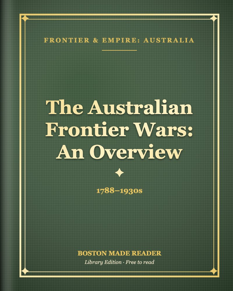 The Australian Frontier Wars: An Overview (1788–1930s): Boston Made Reader library cover, Frontier & Empire: Australia shelf