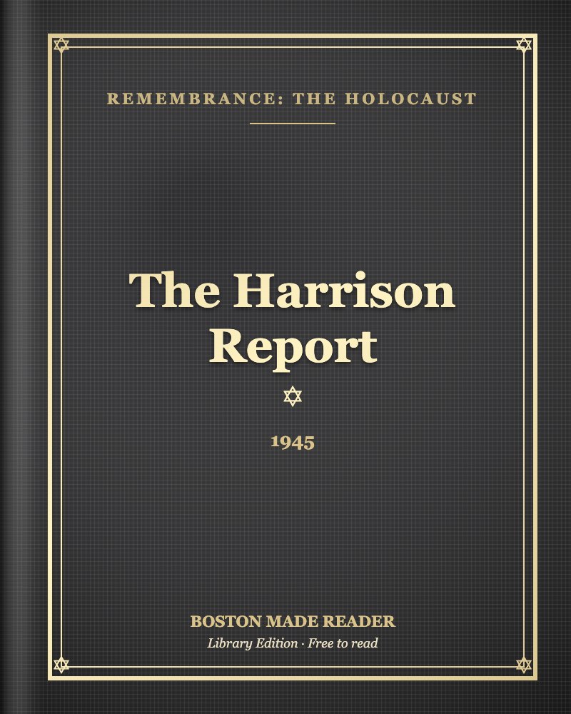 The Harrison Report (1945): Boston Made Reader library cover, Remembrance: The Holocaust shelf