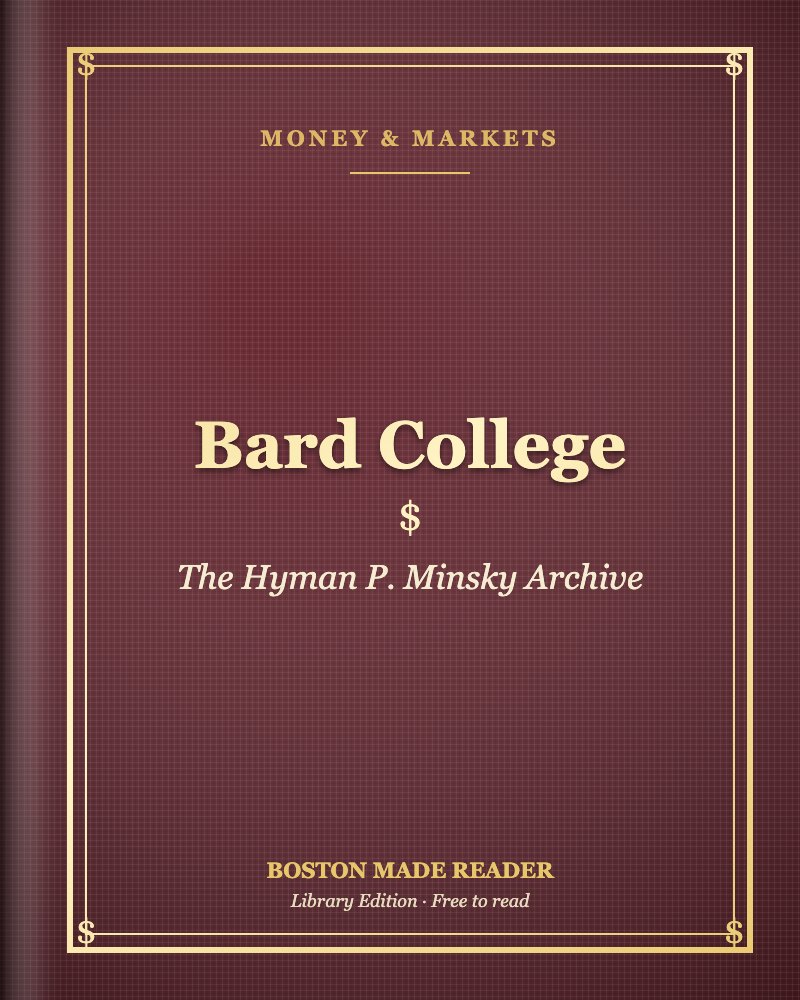Bard College by The Hyman P. Minsky Archive: Boston Made Reader library cover, Money & Markets shelf