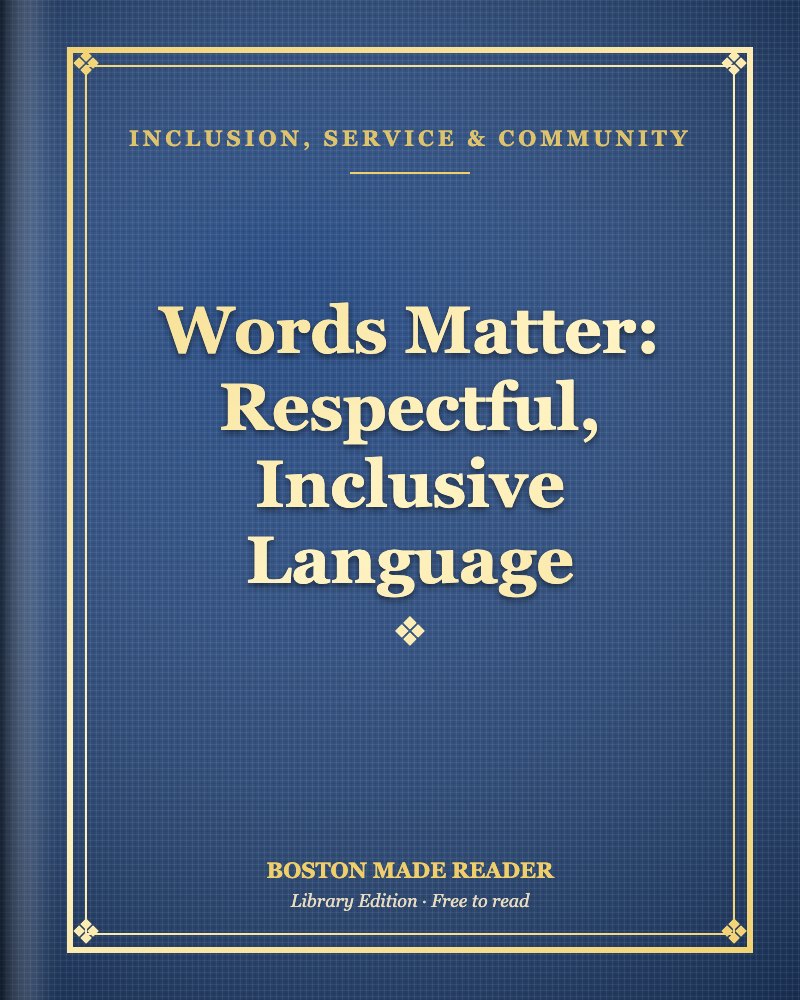 Words Matter: Respectful, Inclusive Language: Boston Made Reader library cover, Inclusion, Service & Community shelf